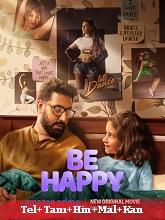 Be Happy (2025) HDRip  Original [Telugu + Tamil + Hindi + Malayalam + Kannada] Movie Watch Download Free