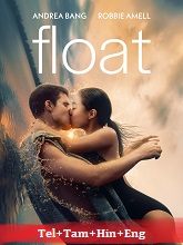 Float (2024) HDRip  Original [Telugu + Tamil + Hindi + Eng] Dubbed Movie Watch Download Free