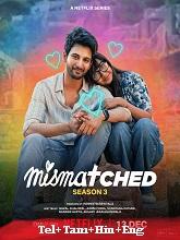 Mismatched HDRip  Season 3 [Telugu + Tamil + Hindi + Eng Watch Download Free