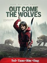 Out Come the Wolves (2024) BRRip  Original [Telugu + Tamil + Hindi + Eng] Dubbed Movie Watch Download Free