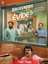 Raveendra Nee Evide? (2025) HDRip  Original [Telugu + Tamil] Movie Watch Download Free