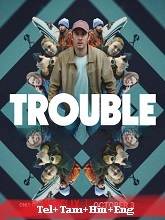 Trouble (2024) HDRip  Original [Telugu + Tamil + Hindi + Eng] Dubbed Movie Watch Download Free